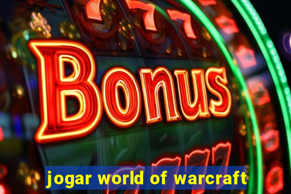 jogar world of warcraft